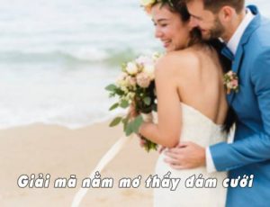 Bật mí mơ đi đám cưới đánh con gì chuẩn nhất